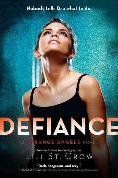 Defiance : a strange angels novel / Lili St. Crow.