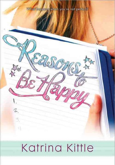 Reasons to be happy / Katrina Kittle.