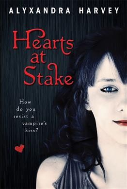 Hearts at stake / Alyxandra Harvey. --.
