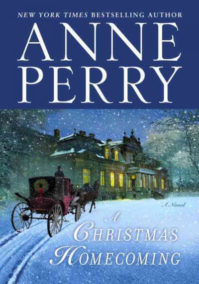 A Christmas homecoming : a novel / Anne Perry.