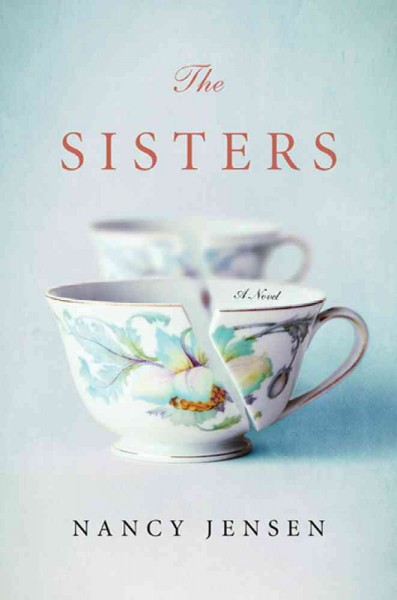 The sisters / Nancy Jensen.