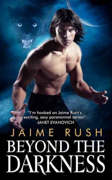 Beyond the darkness / Jaime Rush.