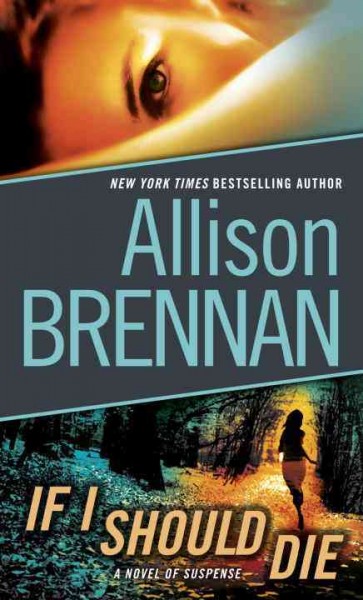 If I should die : a novel of suspense / Allison Brennan.
