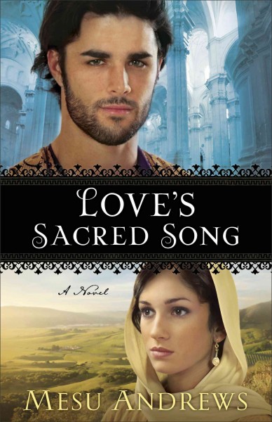 Love's sacred song : a novel / Mesu Andrews.