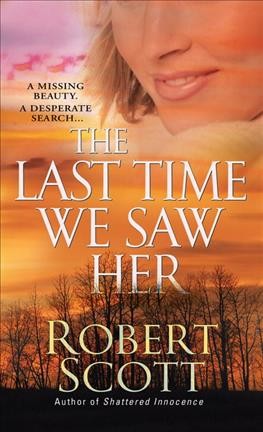 The last time we saw her / Robert Scott.