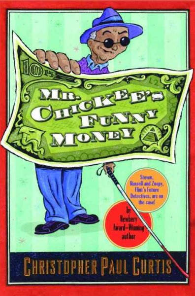 Mr. Chickee's funny money / Christopher Paul Curtis.