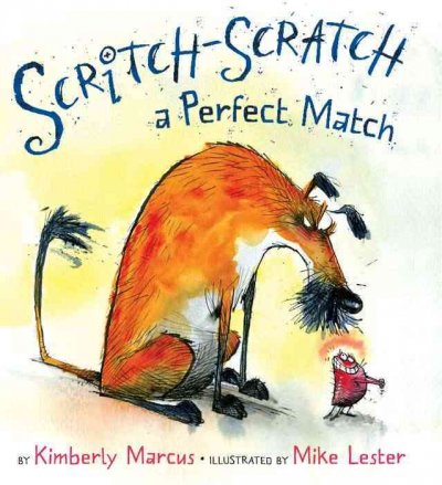 Scritch-scratch a perfect match / Kimberly Marcus ; illustrated by Mike Lester.