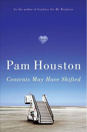 Contents may have shifted : a novel / Pam Houston.