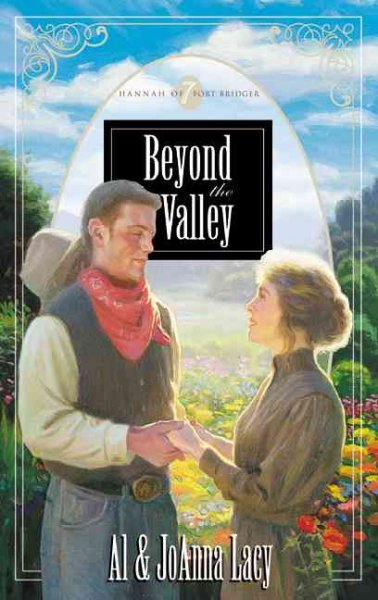 Beyond the valley / Al Lacy and JoAnna Lacy.