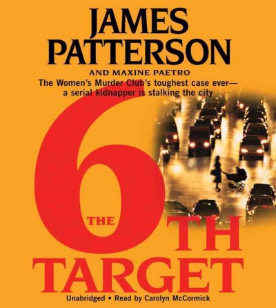 The 6th target [electronic resource] / James Patterson and Maxine Paetro ; read by Carolyn McCormick.