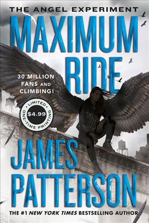 Maximum ride [electronic resource] : the angel experiment / James Patterson.