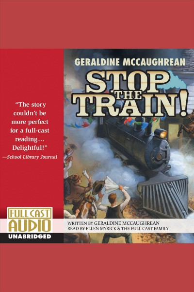 Stop the train! [electronic resource] / Geraldine McCaughrean.
