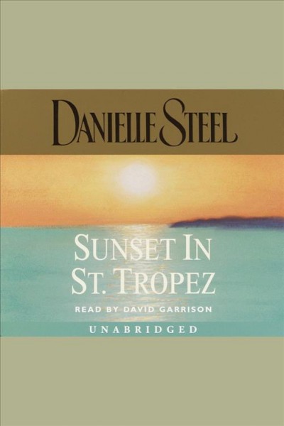 Sunset in St. Tropez [electronic resource] / Danielle Steel.