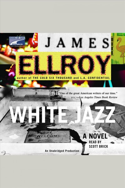 White jazz [electronic resource] : [a novel] / James Ellroy.