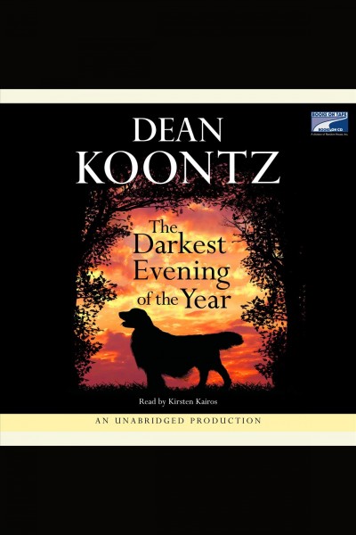 Darkest evening of the year [electronic resource] / Dean Koontz.