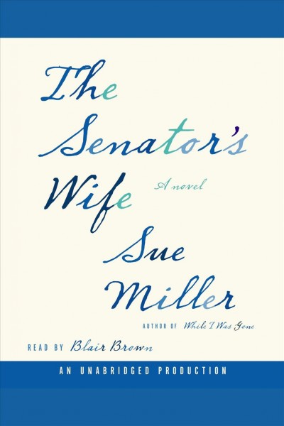 The senator's wife [electronic resource] : a novel / Sue Miller.