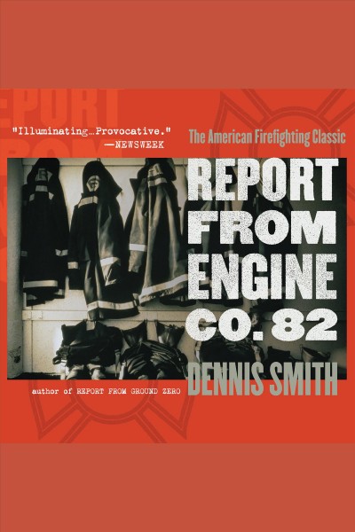 Report from Engine Co. 82 [electronic resource] / Dennis Smith.