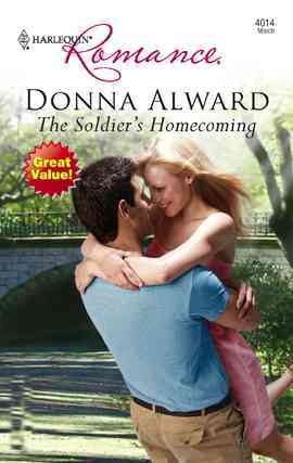 The soldier's homecoming [electronic resource] / Donna Alward.