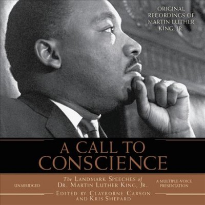 A call to conscience [electronic resource] : the landmark speeches of Dr. Martin Luther King, Jr. / [compiled by] Clayborne Carson ; [edited by] Kris Shepard.