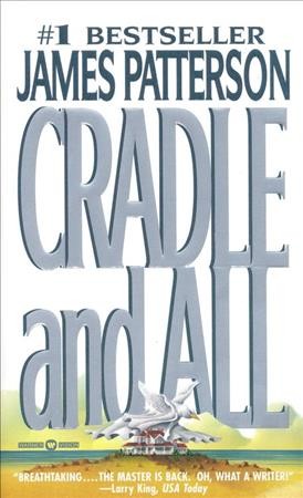 Cradle and all [electronic resource] / James Patterson.