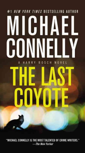 The last coyote [electronic resource] / Michael Connelly.