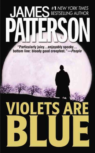 Violets are blue [electronic resource] : a novel / by James Patterson.