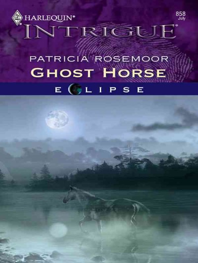 Ghost horse [electronic resource] / Patricia Rosemoor.