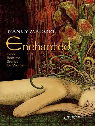Enchanted [electronic resource] : erotic bedtime stories for women / Nancy Madore.