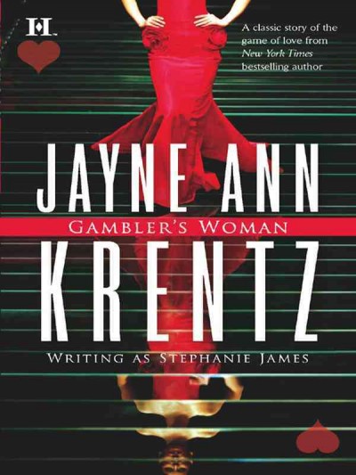 Gambler's woman [electronic resource] / Jayne Ann Krentz writing as Stephanie James.