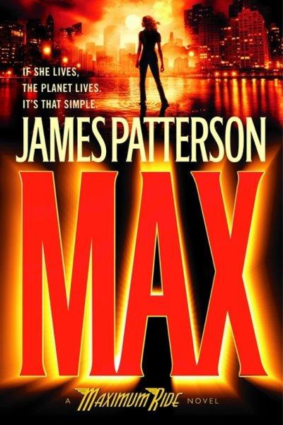 Max [electronic resource] : a Maximum Ride novel / James Patterson.