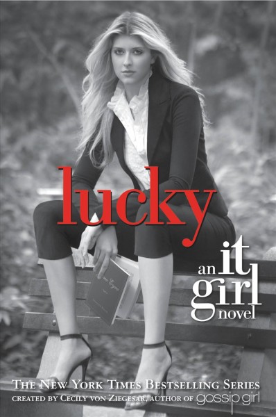 Lucky [electronic resource] : an It Girl novel / created by Cecily von Ziegesar.
