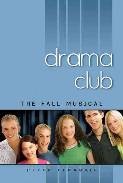 Drama club, book 1 [electronic resource] : the fall musical / Peter Lerangis.