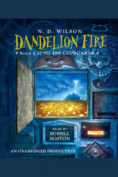 Dandelion fire [electronic resource] / N.D. Wilson.