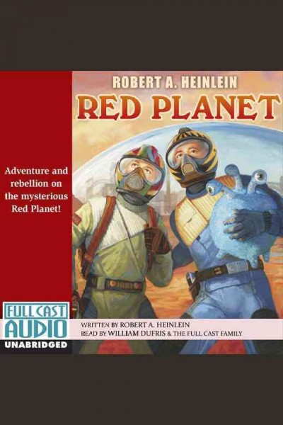 Red planet [electronic resource] : adventure and rebellion the mysterious Red Planet! / Robert A. Heinlein.