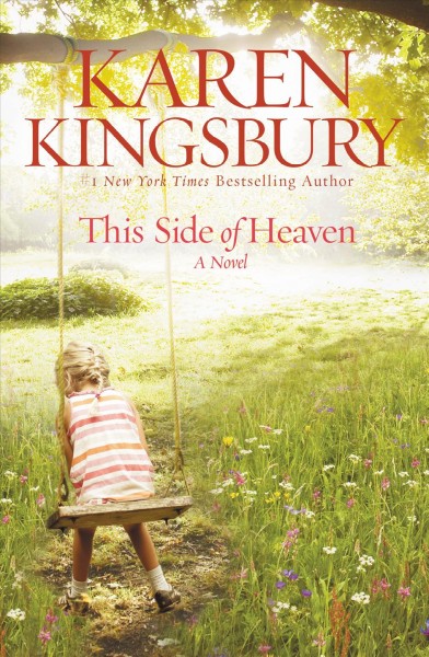 This side of heaven [electronic resource] / Karen Kingsbury.