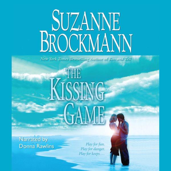 The kissing game [electronic resource] / by Suzanne Brockmann.