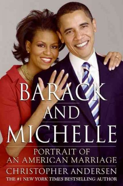 Barack and Michelle [electronic resource] : portrait of an American marriage / Christopher Andersen.