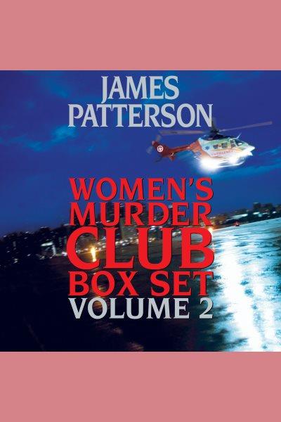 Women's murder club box set. Volume 2 [electronic resource] / James Patterson [and Maxine Paetro].