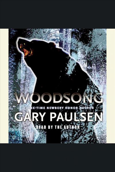 Woodsong [electronic resource] / Gary Paulsen.