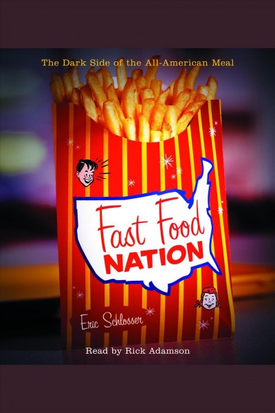 Fast food nation [electronic resource] : the dark side of the all-American meal / Eric Schlosser.