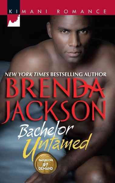 Bachelor untamed [electronic resource] / Brenda Jackson.