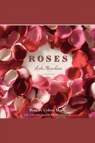 Roses [electronic resource] / Leila Meacham.