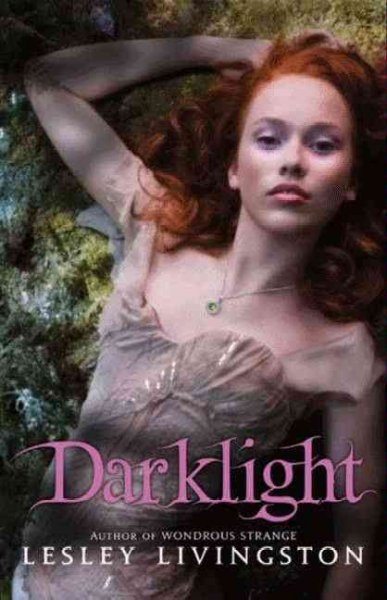Darklight [electronic resource] : a novel / Lesley Livingston.