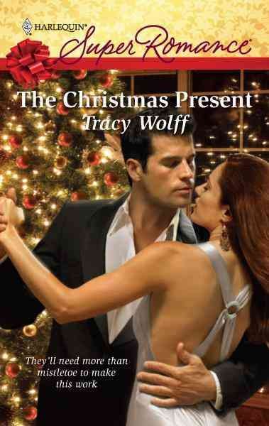 The Christmas present [electronic resource] / Tracy Wolff.