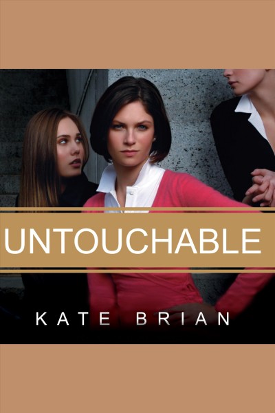 Untouchable [electronic resource] / Kate Brian.