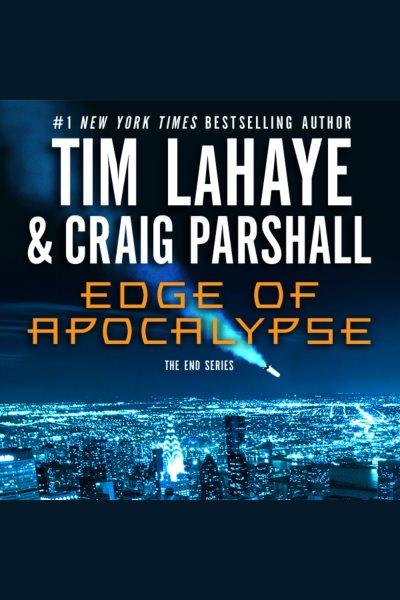 Edge of apocalypse [electronic resource] / Tim Lahaye & Craig Parshall.