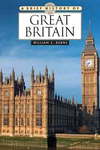 A brief history of Great Britain [electronic resource] / William E. Burns.