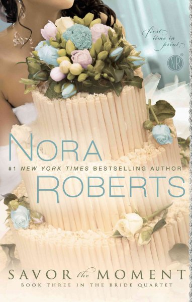 Savor the moment [electronic resource] / Nora Roberts.