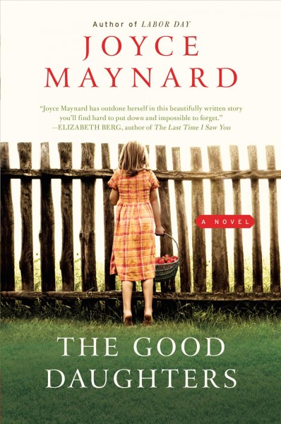 The good daughters [electronic resource] / Joyce Maynard.