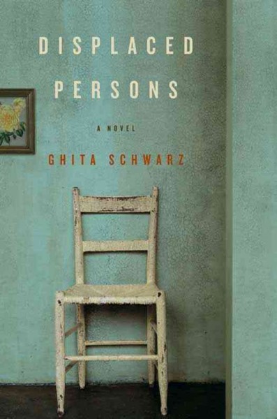 Displaced persons [electronic resource] / Ghita Schwarz.